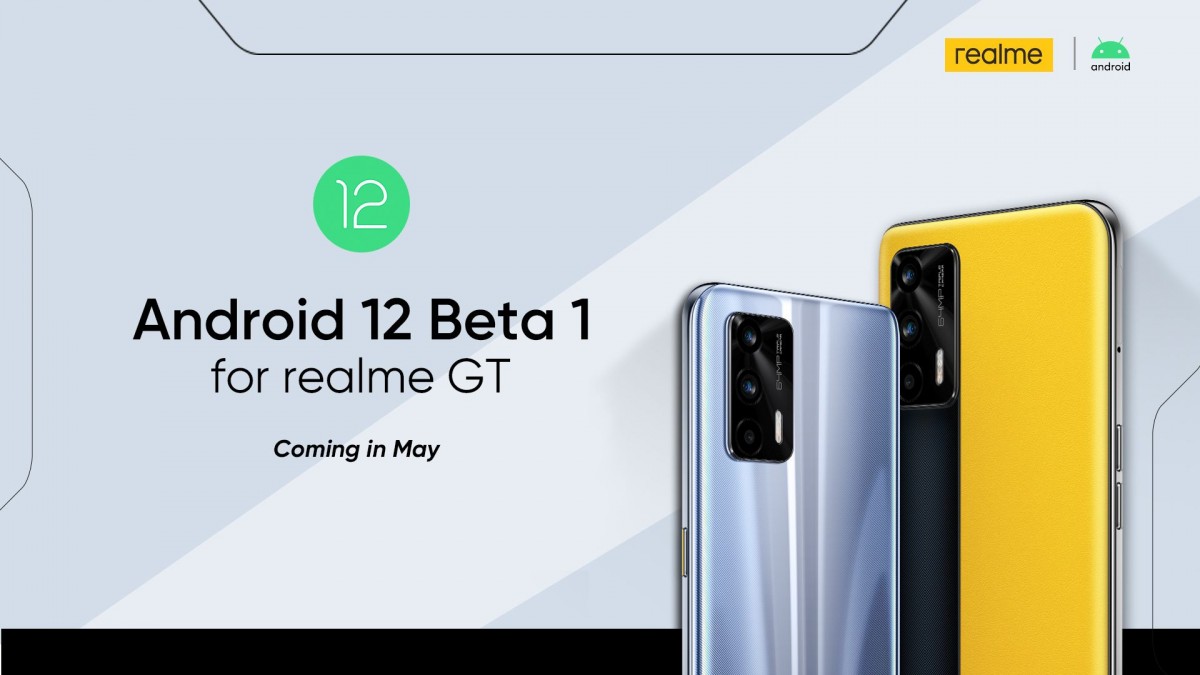 Realme GT gets Android 12 Beta 1 this month