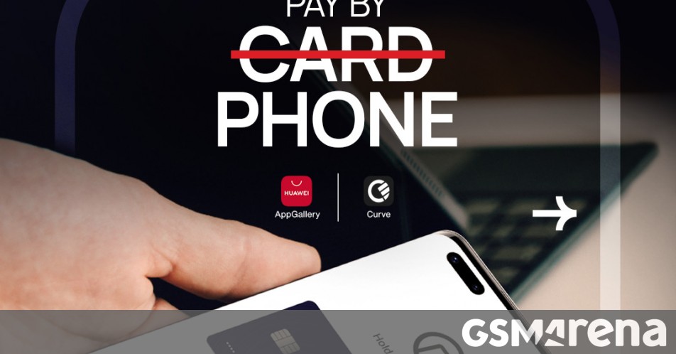 Huawei partners with Curve to enable contactless payments on its phones - GSMArena.com news - GSMArena.com