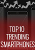 The Top 10 trending phones of week 20